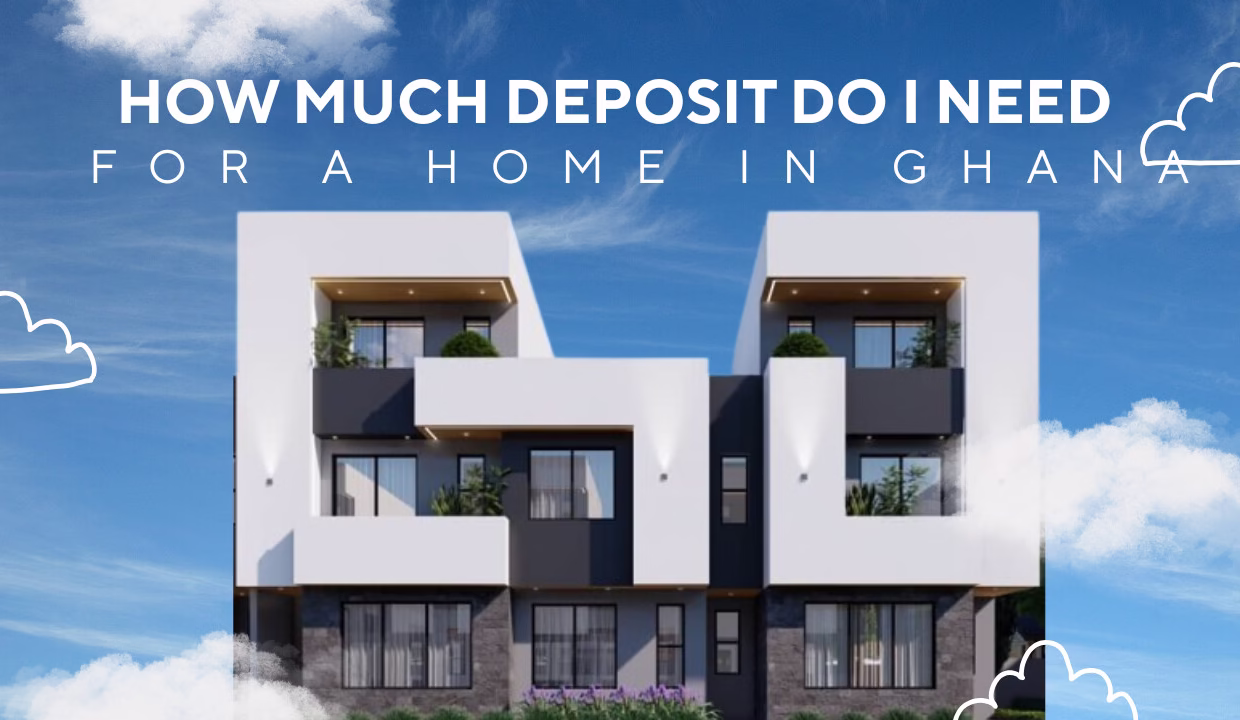 How Much Deposit Do I Need for a Home in Ghana 2